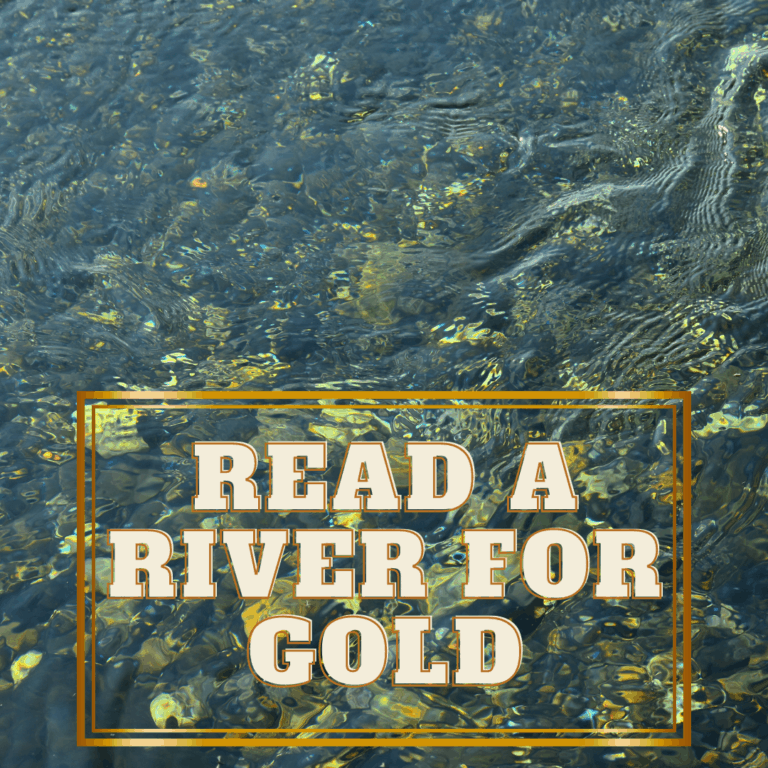 How To Read A River For Gold?